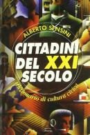Cittadini del XXI secolo. Dizionario di cultura civica di Alberto Sensini edito da Armando Editore