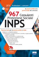 967 consulenti protezione sociale INPS. Teoria e test di verifica per le prove scritte e orale edito da Editest