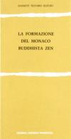 La formazione del monaco buddista zen di Taitaro Suzuki Daisetz edito da Libreria Editrice Fiorentina