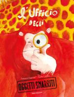 L'ufficio degli oggetti smarriti. Ediz. a colori di Francesco Degortes edito da Glifo