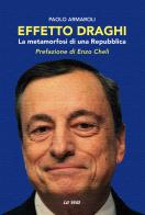 Effetto Draghi. La metamorfosi di una Repubblica di Paolo Armaroli edito da La Vela (Viareggio)