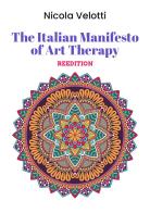 The Italian manifesto of art therapy reissue di Nicola Velotti edito da Youcanprint