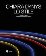 Chiara Dynys. Lo stile. Ediz. italiana e inglese edito da Nomos Edizioni