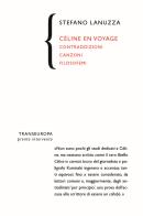 Céline en voyage. Contraddizioni canzoni filosofemi di Stefano Lanuzza edito da Transeuropa