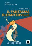 Il fantasma di Canterville letto da Pierfrancesco Poggi. Con QR Code di Oscar Wilde edito da Biancoenero