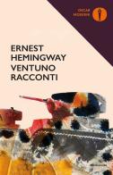 Ventuno racconti di Ernest Hemingway edito da Mondadori