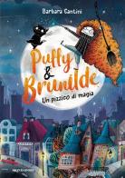 Un pizzico di magia. Puffy & Brunilde di Barbara Cantini edito da Mondadori