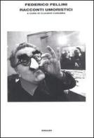 Racconti umoristici di Federico Fellini edito da Einaudi