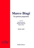 Marco Biagi. Un giurista progettuale. Scritti scelti edito da Giuffrè