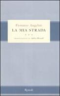 La mia strada di Fiorenzo Angelini edito da Rizzoli