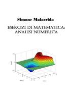Esercizi di matematica: analisi numerica di Simone Malacrida edito da StreetLib