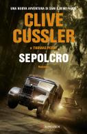 Sepolcro di Clive Cussler, Thomas Perry edito da Longanesi