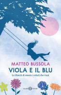 Viola e il Blu di Matteo Bussola edito da Salani