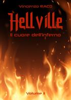 Hellville. Il cuore dell'inferno vol.2 di Vincenzo Raco edito da Youcanprint