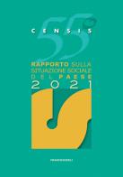 55º rapporto sulla situazione sociale del Paese 2021 di CENSIS edito da Franco Angeli