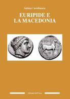 Euripide e la Macedonia. Ediz. critica di Sabina Castellaneta edito da Edizioni dell'Orso