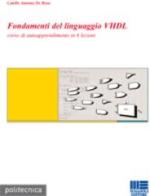 Fondamenti del linguaggio VHDL di Catello A. De Rosa edito da Maggioli Editore