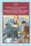 Sherlock Holmes investigatore privato di Adrian Conan Doyle edito da De Agostini