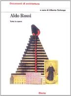 Aldo Rossi. Tutte le opere di Arduino Cantafora, Aldo Rossi edito da Mondadori Electa