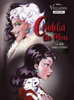 Crudelia De Mon. La mia vera storia di Serena Valentino edito da Disney Libri