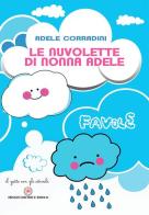 Le nuvolette di nonna Adele. Ediz. illustrata di Adele Corradini edito da Ibiskos Editrice Risolo