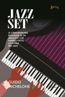 Jazz set. Le straordinarie biografie di 20 musicisti che hanno fatto la storia del jazz di Guido Michelone edito da Edizioni Theoria