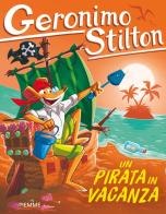 Un pirata in vacanza di Geronimo Stilton edito da Piemme