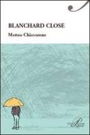 Blanchard close di Matteo Chiavarone edito da Perrone