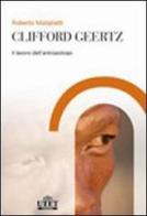 Clifford Geertz. Il lavoro dell'antropologo di Roberto Malighetti edito da UTET Università