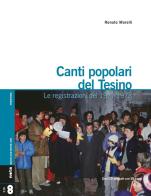 Canti popolari del Tesino. Le registrazioni del 1977-1978. Con 2 CD-Audio di Renato Morelli edito da Nota