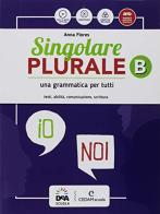 Singolare plurale. Per la Scuola media. Con e-book. Con espansione online. Con DVD-ROM vol.B di Anna Flores edito da CEDAM Scuola