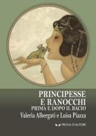 Principesse e ranocchi. Prima e dopo il bacio di Valeria Albergati, Luisa Piazza edito da Neos Edizioni