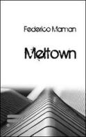 Meltown di Federico Maman edito da Caosfera