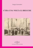 C'era una volta il brecche di Sergio Castradori edito da Giuliano Ladolfi Editore