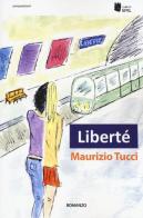 Liberté di Maurizio Tucci edito da I Libri di Emil