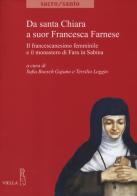 Da santa Chiara a suor Francesca Farnese. Il francescanesimo femminilee il monastero di Fara in Sabina edito da Viella