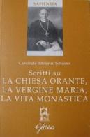 Scritti su la Chiesa orante, la Vergine Maria, la vita monastica di Ildefonso Schuster edito da Glossa