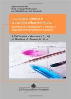La cartella clinica e la cartella infermieristica di Simona Del Vecchio edito da Edizioni Medico-Scientifiche