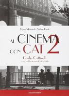 Al cinema con Cat. Giulio Cattivelli e i più bei film stranieri (1946-1993) di Giulio Cattivelli edito da Nuova Editrice Berti