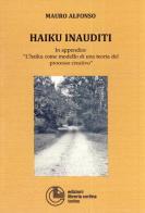 Haiku inauditi di Mauro Alfonso edito da Cortina (Torino)