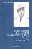 Diario e lettere del maggiore Gian Battista Conenna 1941-1945 di G. Battista Conenna edito da Cantagalli