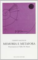 Memoria e metafora di Gilberto Mazzoleni edito da Bulzoni