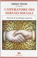 L' operatore dei servizi sociali. Manuale di metodologie operative. Per le Scuole superiori edito da Armando Editore