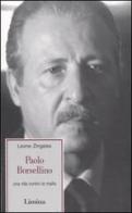 Paolo Borsellino. Una vita contro la mafia di Leone Zingales edito da Limina