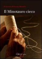 Il minotauro cieco di Francesca R. Mormile edito da Il Grillo
