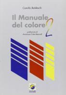 Manuale del colore vol.2 di Camillo Baldeschi edito da Ist. del Colore