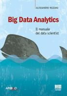 Big Data Analytics. Il manuale del data scientist di Alessandro Rezzani edito da Apogeo Education