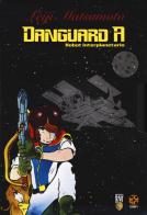 Danguard A. Robot interplanetario vol.1-2 di Leiji Matsumoto edito da Goen