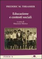 Educazione e contesti sociali di Federic M. Thrasher edito da Kurumuny