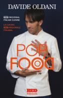 Pop food. La cucina non regionale italiana-Non regional italian cuisine. Ediz. bilingue di Davide Oldani edito da Feltrinelli